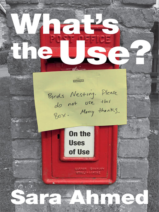 Title details for What's the Use? by Sara Ahmed - Available